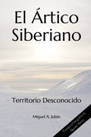 El Ártico Siberiano: Territorio Desconocido (Spanish Edition) 1675656827 Book Cover
