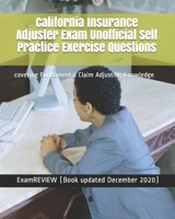 California Insurance Adjuster Exam Unofficial Self Practice Exercise Questions: covering Fundamental Claim Adjusting Knowledge 1725704544 Book Cover