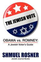 The Jewish Vote: Obama v. Romney: A Jewish Voters Guide 1479308250 Book Cover