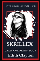 Skrillex Calm Coloring Book (Skrillex Calm Coloring Books) 1692946846 Book Cover