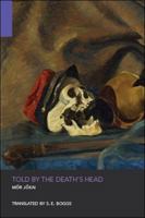 Told by the Death's Head: A Romantic Tale 1542687322 Book Cover