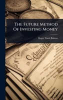 The Future Method Of Investing Money 1024872637 Book Cover