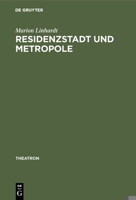 Residenzstadt Und Metropole: Zu Einer Kulturellen Topographie Des Wiener Unterhaltungstheaters (1858-1918) 3484660503 Book Cover