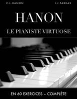 Hanon: Le Pianiste Virtuose En 60 Exercices: Compl�te (�dition Revue Et Corrig�e) 1799125866 Book Cover
