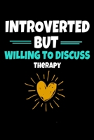 Introverted But Willing To Discuss Therapy: Dot Grid Page Notebook: Gift For Therapist 1677056932 Book Cover