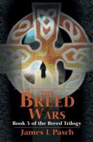 The Breed Wars: Book 3 of the Breed Trilogy 0595386113 Book Cover
