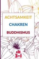 Achtsamkeit - Chakren - Buddhismus: Handb�cher f�r Anf�nger 1072629925 Book Cover