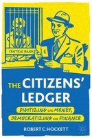 The Citizens' Ledger: Digitizing Our Money, Democratizing Our Finance 3030995658 Book Cover