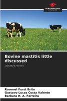 Bovine mastitis little discussed: Literature reviews 6207638492 Book Cover