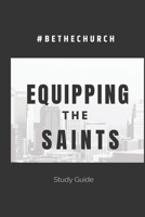 Equipping The Saints: Be The Church (1) 1734385715 Book Cover