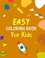 Easy Coloring Book For Kids: Cute and Fun Pages Design B0BSJD9YCB Book Cover