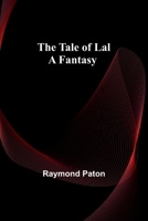 The Tale of Lal A Fantasy 9357915141 Book Cover