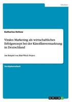 Virales Marketing als wirtschaftliches Erfolgsrezept bei der Kinofilmvermarktung in Deutschland: Am Beispiel von Blair Witch Project 3640231333 Book Cover