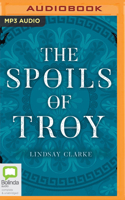 The Spoils of Troy (The Troy Quartet, Book 3) 0008371083 Book Cover