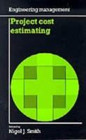 Project Cost Estimating (Engineering Management Series) 0727720325 Book Cover
