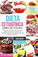 Dieta Cetogénica - Libro de Cocina: Recetas Fáciles y Deliciosas de Tortas, Postres y Dulces de 5 Ingredientes que Novatos y Expertos pueden Preparar. PIERDE HASTA 24 LIBRAS! 1672413486 Book Cover