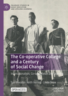 The Co-operative College and a Century of Social Change (Palgrave Studies in Adult Education and Lifelong Learning) 3031729757 Book Cover