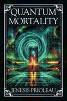 Quantum Mortality B0F1C1942H Book Cover