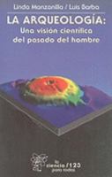 La arqueología: Una visión científica del pasado del hombre 9681669282 Book Cover