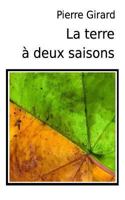 La Terre a Deux Saisons 1468171585 Book Cover