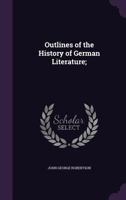 Outlines of the History of German Literature; 1164916955 Book Cover