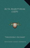 Acta Marytyrum (1859) 116101229X Book Cover