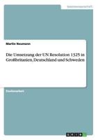 Die Umsetzung der UN Resolution 1325 in Gro�britanien, Deutschland und Schweden 3640423534 Book Cover