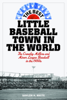 Best Little Baseball Town in T 1538141159 Book Cover