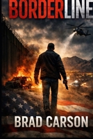 Borderline: A High-Stakes Border Thriller About One Framed Agent, A Murdered Congressman, and a Secret Worth Killing For (The Patriot Files) B0GR92P3PL Book Cover