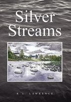 Silver Streams 142576701X Book Cover