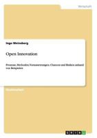 Open Innovation: Prozesse, Methoden, Voraussetzungen, Chancen und Risiken anhand von Beispielen 3656283338 Book Cover