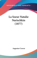 La Soeur Natalie Narischkin (1877) 1160140480 Book Cover