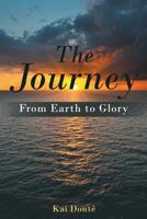 The Journey: From Earth to Glory 1640792368 Book Cover