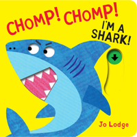 Chomp! Chomp! I'm a Shark! 1338792431 Book Cover