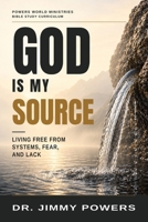 God is my Source: Living Free from Systems, Fear, and Lack B0GLN68MVT Book Cover