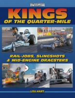 Kings of the Quarter-Mile: Rail-Jobs, Slingshots & Mid-Engine Dragsters (A Photo Gallery) 1583882340 Book Cover