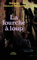 la fourche à loup 2213027218 Book Cover