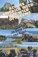 Across America with the Wild Opossums: 30 days on the road B0C6BTFGKC Book Cover