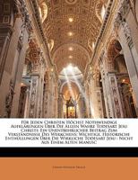 Für jeden Christen höchst nothwendige Aufklärungen über die allein wahre Todesart Jesu Christi: Ein unentbehrlicher Beitrag zum Verständnisse des ... die wirkliche Todesart Jesu 1144250293 Book Cover