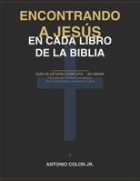 Encontrando a Jesús en Cada Libro de la Biblia: Guía de Estudio Completa 66 libros (Spanish Edition) B0GSVJYQW3 Book Cover