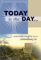 Today Is The Day: …everyday insights for an extraordinary life 1599792710 Book Cover