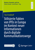 Stilisierte Fakten von IPOs in Europa im Kontext neuer Informationen durch digitale Kommunikationswege (Business, Economics, and Law) (German Edition) 3658461209 Book Cover