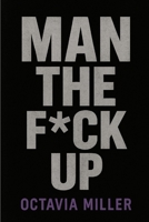 MAN THE FU$K UP: THE BLUEPRINT B0FRYLLRC4 Book Cover