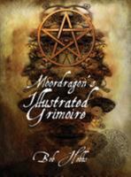 Moordragon's Illustrated Grimoire 1612714013 Book Cover