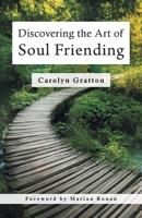 Discovering the Art of Soul Friending 1525513346 Book Cover