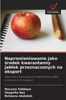 Napromieniowanie jako srodek kwarantanny jablek przeznaczonych na eksport 6209301282 Book Cover