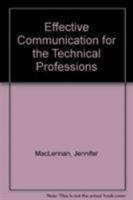 Effective Communication for the Technical Professions 0130037176 Book Cover