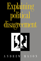 Explaining Political Disagreement 0521053994 Book Cover