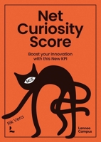 Net Curiosity Score: Boost Your Innovation with this new KPI 9020954458 Book Cover