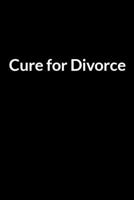 Cure for Divorce: The Busy Mom's Guide to Saving Your Marriage through Text Messaging B0841FQJFD Book Cover